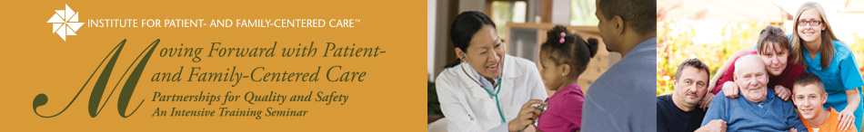 Moving Forward with Patient- and Family-Centered Care