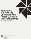 Advancing the Practice of Patient- and Family-Centered Care in Hospitals: How to Get Started...